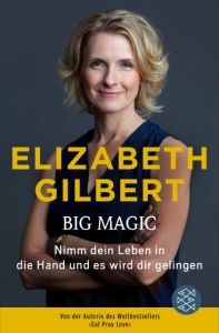 Big Magic Gilbert, Elizabeth 9783596034932
