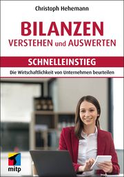 Bilanzen verstehen und auswerten - Schnelleinstieg Hehemann, Christoph 9783747508176