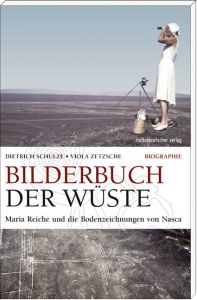 Bilderbuch der Wüste Schulze, Dietrich/Zetzsche, Viola 9783954621200