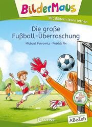 Bildermaus - Die große Fußball-Überraschung Petrowitz, Michael 9783743211773