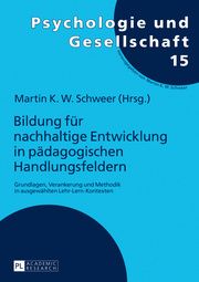 Bildung für nachhaltige Entwicklung in pädagogischen Handlungsfeldern Martin K W Schweer 9783631681282