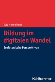 Bildung im digitalen Wandel Hemminger, Elke 9783170395602