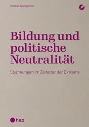 Bildung und politische Neutralität Baumgartner, Stephan 9783035523379