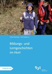 Bildungs- und Lerngeschichten im Hort Kleeberger, Fabian/Leu, Hans Rudolf 9783868920222