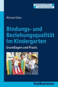 Bindungs- und Beziehungsqualität in der KiTa Glüer, Michael 9783170260160