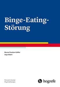 Binge-Eating-Störung Tuschen-Caffier, Brunna/Hilbert, Anja 9783801720582