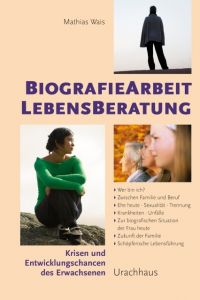 Biografiearbeit Lebensberatung Wais, Matthias/Wais, Mathias 9783825177584