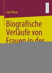 Biografische Verläufe von Frauen in der Prostitution Wege, Julia 9783658348366