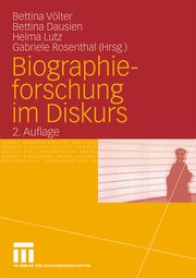 Biographieforschung im Diskurs Bettina Völter/Bettina Dausien/Helma Lutz u a 9783531161778