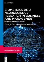 Biometrics and Neuroscience Research in Business and Management Luiz Moutinho/Moran Cerf 9783110708431