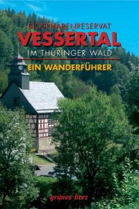 Biosphärenreservat Vessertal im Thüringer Wald Weiß, Eberhard 9783935621953