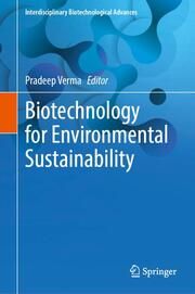 Biotechnology for Environmental Sustainability Pradeep Verma 9789819772209