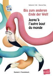 Bis zum anderen Ende der Welt/Jusqu'à l'autre bout du monde Volk, Katharina E 9783193796004