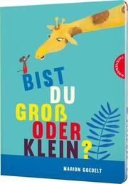 Bist du groß oder klein? Goedelt, Marion 9783522459754