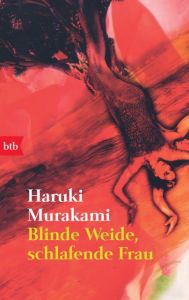 Blinde Weide, schlafende Frau Murakami, Haruki 9783442736881