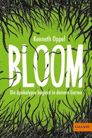 Bloom - Die Apokalypse beginnt in deinem Garten Oppel, Kenneth 9783407810090