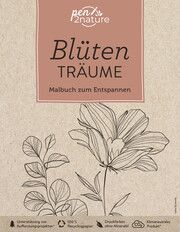 Blütenträume - Malbuch zum Entspannen (für Erwachsene) pen2nature 9783987640018