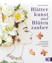 Blätterkunst und Blütenzauber Rawlins, Vicki 9783838838618