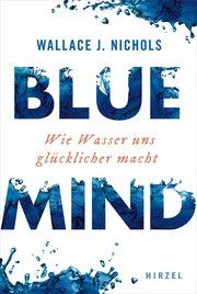 BLUE MIND Nichols, Wallace J 9783777628417