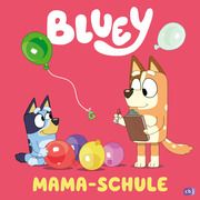 BLUEY - Mama-Schule  9783570181904