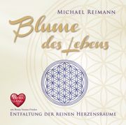 Blume des Lebens (Extra lange Jubiläums-Ausgabe) Reimann, Michael 9783954476985