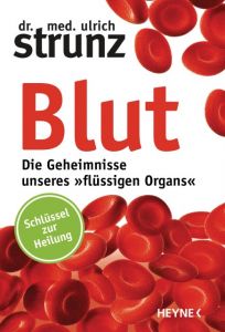 Blut - Die Geheimnisse unseres 'flüssigen Organs' Strunz, Ulrich 9783453201101