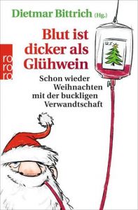 Blut ist dicker als Glühwein Dietmar Bittrich 9783499634253