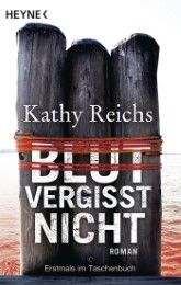 Blut vergisst nicht Reichs, Kathy 9783453436176