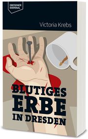 Blutiges Erbe in Dresden Krebs, Victoria 9783943444827