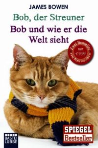 Bob, der Streuner/Bob und wie er die Welt sieht Bowen, James 9783404608829