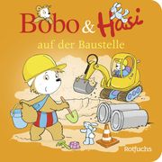 Bobo & Hasi auf der Baustelle Böhlke, Dorothée 9783499011634