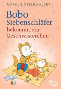 Bobo Siebenschläfer bekommt ein Geschwisterchen Osterwalder, Markus 9783499217791