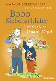 Bobo Siebenschläfer: Viel Spaß bei Oma und Opa! Osterwalder, Markus/Böhlke, Dorothée 9783499009020