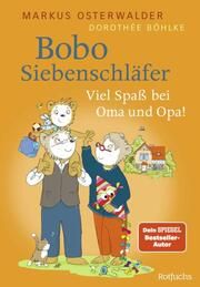 Bobo Siebenschläfer: Viel Spaß bei Oma und Opa! Osterwalder, Markus 9783757100674