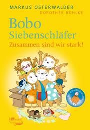 Bobo Siebenschläfer: Zusammen sind wir stark! Osterwalder, Markus/Böhlke, Dorothée 9783499004056