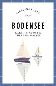 Bodensee Reiseführer LIEBLINGSORTE Ott, Karl-Heinz/Walser, Theresia 9783458681700