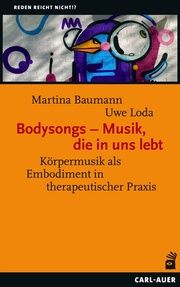 Bodysongs - Musik, die in uns lebt Baumann, Martina/Loda, Uwe 9783849704773