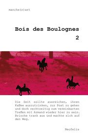 Bois des Boulognes 2 Holling, Eva/Naumann, Matthias 9783958083257