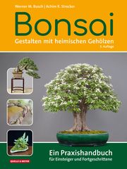 Bonsai - Gestalten mit heimischen Gehölzen Busch, Werner M/Strecker, Achim R 9783494019543