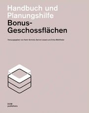 Bonus-Geschossflächen Karin Schmid/Gernot Lissack/Erika Mühlthaler 9783869228914