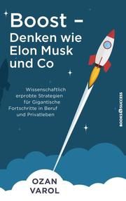 Boost - Denken wie Elon Musk und Co Varol, Ozan 9783864707315