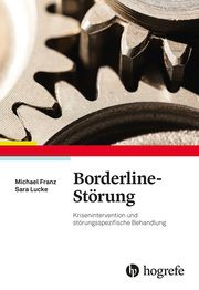 Borderline-Störung Franz, Michael/Lucke, Sara 9783801729448