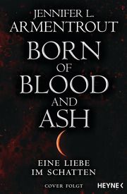 Born of Blood and Ash - Eine Liebe im Schatten Armentrout, Jennifer L 9783453323537