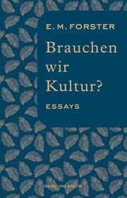 Brauchen wir Kultur? Forster, E M 9783312013029