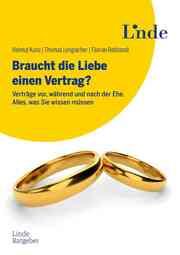 Braucht die Liebe einen Vertrag? Kunz, Helmut/Lenglacher, Thomas/Rebhandl, Florian 9783709307120