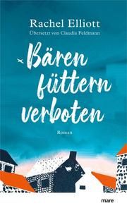 Bären füttern verboten Elliott, Rachel 9783866486249