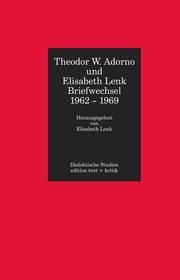 Briefwechsel 1962-1969 Adorno, Theodor W/Lenk, Elisabeth 9783883776873