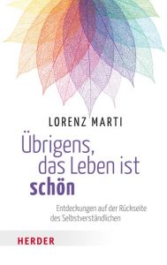 Übrigens, das Leben ist schön Marti, Lorenz 9783451066481