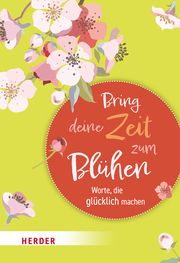 Bring deine Zeit zum Blühen German Neundorfer 9783451397363
