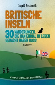 Britische Inseln. 30 Wanderungen, die man einmal im Leben gemacht haben muss Retterath, Ingrid 9783770025336